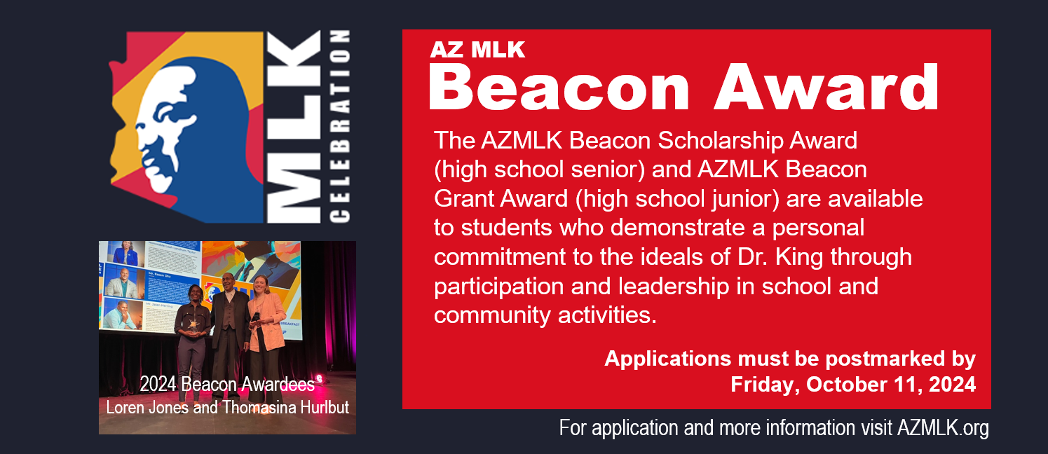 REFER A STUDENT: AZ MLK BEACON AWARDS APPLICATION AVAILABLE!!!